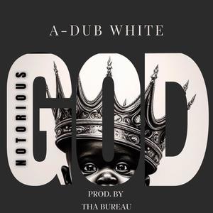 NOTORIOUS G.O.D