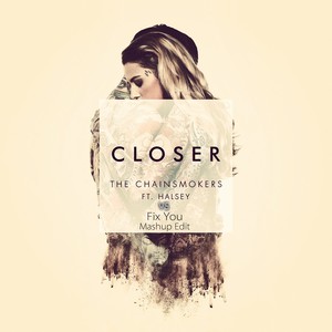 Closer VS Fix You（Mashup Edit Bootleg）