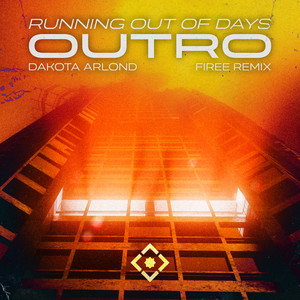 Running Out of Days (Outro) (Firee Remix)