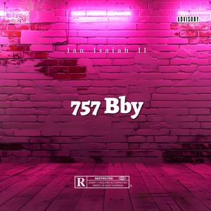 757 Bby (Explicit)
