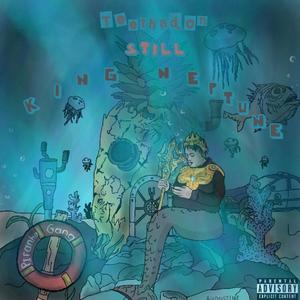 Still King Neptune (Explicit)