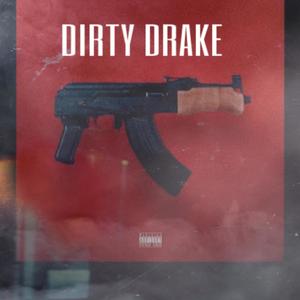 DIRTY DRAKE (Explicit)