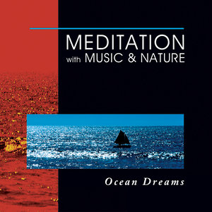 Meditation With Music & Nature: Ocean Dreams