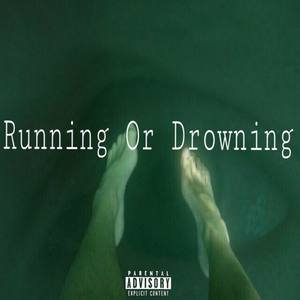 Running Or Drowning