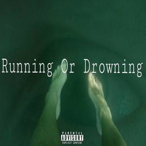 Running Or Drowning
