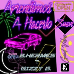 Apredimos a Hacerlo Suave (feat. B.Hermes)