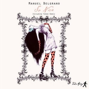 Manuel Belgrano - So Nice (Original Mix)