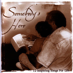 Somebody's Hero - 12 Inspiring Songs For Life