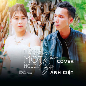Tiếc Gì Một Người Phản Bội (COVER版)