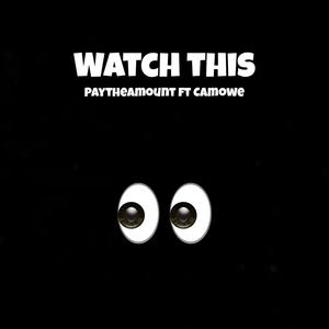 Watch This (feat. Camowe) [Explicit]