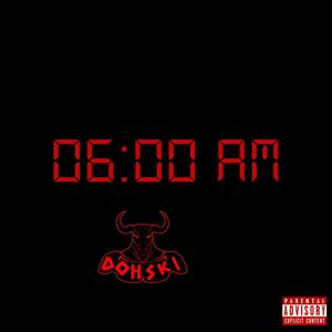 6:00 AM (Explicit)
