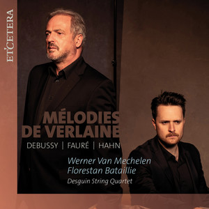 Debussy & Fauré & Hahn: Mélodies de Verlaine