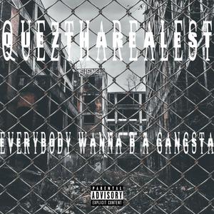 Everybody Wanna B A Gangsta (Explicit)