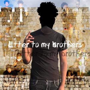 Letter To My Brothers (Explicit)