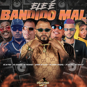Ele é Bandido Mal (Explicit)