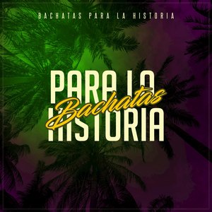 Bachatas para la Historia