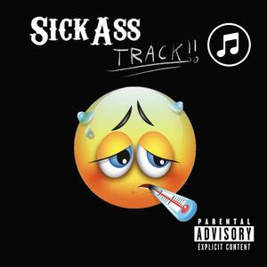 SICK ASS TRACK (Explicit)