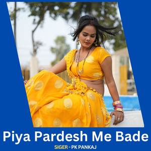 Piya Pardesh Me Bade
