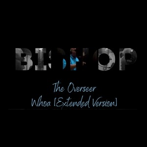 Whoa[feat. Bishop the Overseer] (Extended Version)