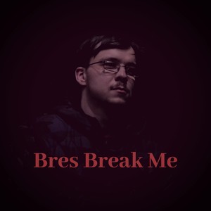 Break Me