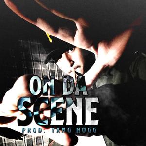 On Da Scene (Explicit)