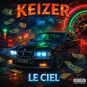Keizer - Le Ciel (Explicit)