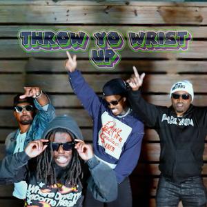 Throw Yo Wrist Up (feat. Tre Lopez, Sean-Michael, QDawg, Korey With A K & Mariodacomic) (Explicit)