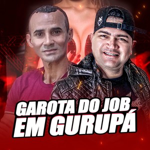 GAROTA DO JOB EM GURUPÁ (Explicit)