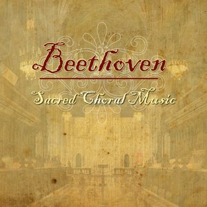 Beethoven - Sacred Choral Music