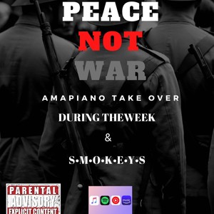 Peace & Not War(feat. SMOKEYS & GET THE BAG BOYS)