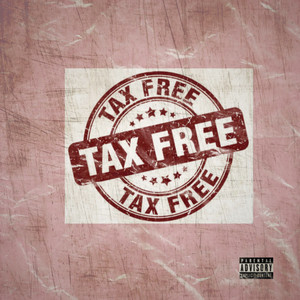 Tax Free (Pay No Taxes) [Explicit]