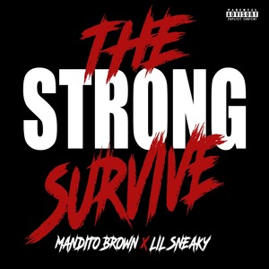 The Strong Survive (feat. Lil Sneaky) [Explicit]