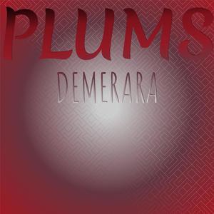 Plums Demerara