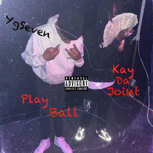 Play ball (feat. YgSeven) (Explicit)