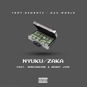NYUKU / ZAKA (feat. BERRY JIVE & MORCOBAYNE) (Explicit)