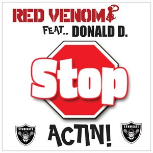 Stop Actin!(feat. Donald D.)