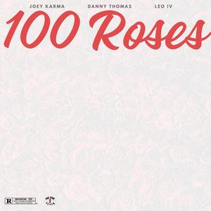 100 Roses (feat. Danny Thomas & Leo IV) (Explicit)