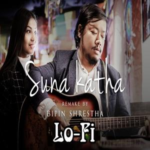 Suna Katha Euta Geet (Lo-Fi)