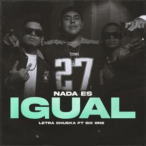 Nada Es Igual (Explicit)