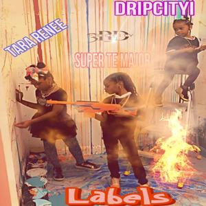 Labels (feat. Tara Renee' & Drip Cityi)