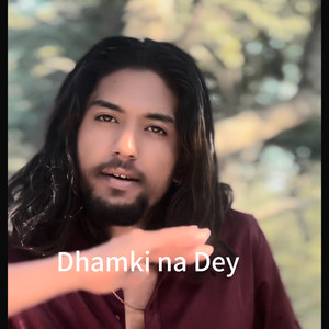 Dhamki na Dey (Freestyle)