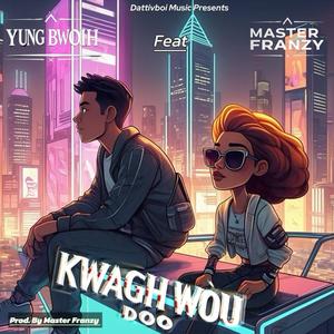 Kwagh wou doo (feat. Master Franzy)