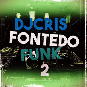 Cris Fontedofunk 2 (Explicit)