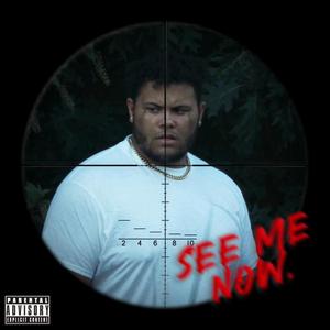 See Me Now (Explicit)