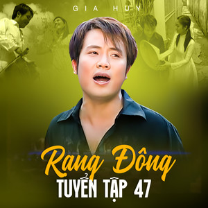 Rạng Đông Tuyển Tập 47