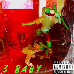 3 BABY (Explicit)