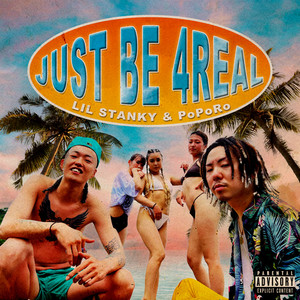 JUST BE 4REAL (Explicit)