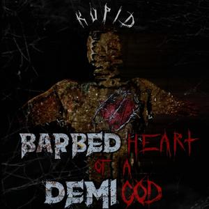 Barbed Heart Of A Demigod (Explicit)