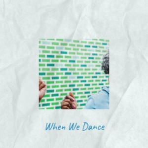 When We Dance