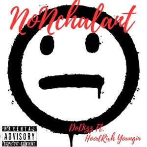 Nonchalant (feat. HoodRixh Youngin) [Explicit]